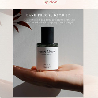 [Nội Địa Hàn] Nước Hoa Nam Chính Hãng Full Box 30ml – Naive Musk: Vibe "Nam Chính", Sạch Sẽ & Lôi Cuốn Kpickvn