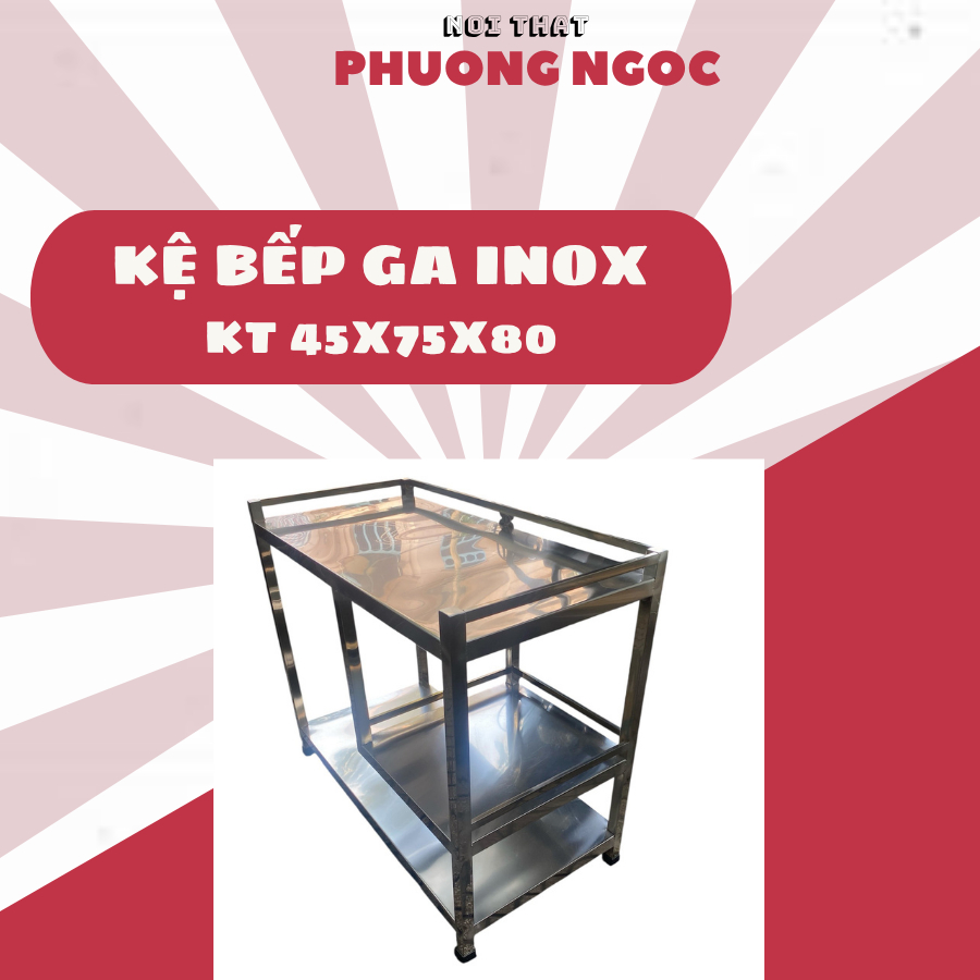 KỆ BẾP GA INOX 45x75 – GỌN GÀNG, CHẮC CHẮN, TIỆN LỢI 🔥