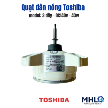 quạt dàn nóng điều hòa toshiba 3 dây dc140v,motor quạt dàn nóng điều hòa toshiba 43w,quạt đuôi nóng điều hòa mhl đà nẵng