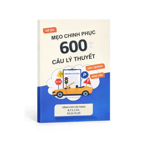 Sổ Tay Mẹo 600 Câu Lý Thuyết Lái Xe Ô Tô Các Hạng MỚI NHẤT Kèm Video 120 Tình Huống Giao Thông