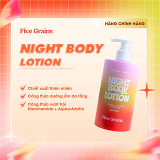 [Y373] Kem dưỡng trắng da Body Cao cấp FIVE GRAINS - Ban Đêm - Niacinamide, Alpha-Arbutin  bản nâng cấp 500ML