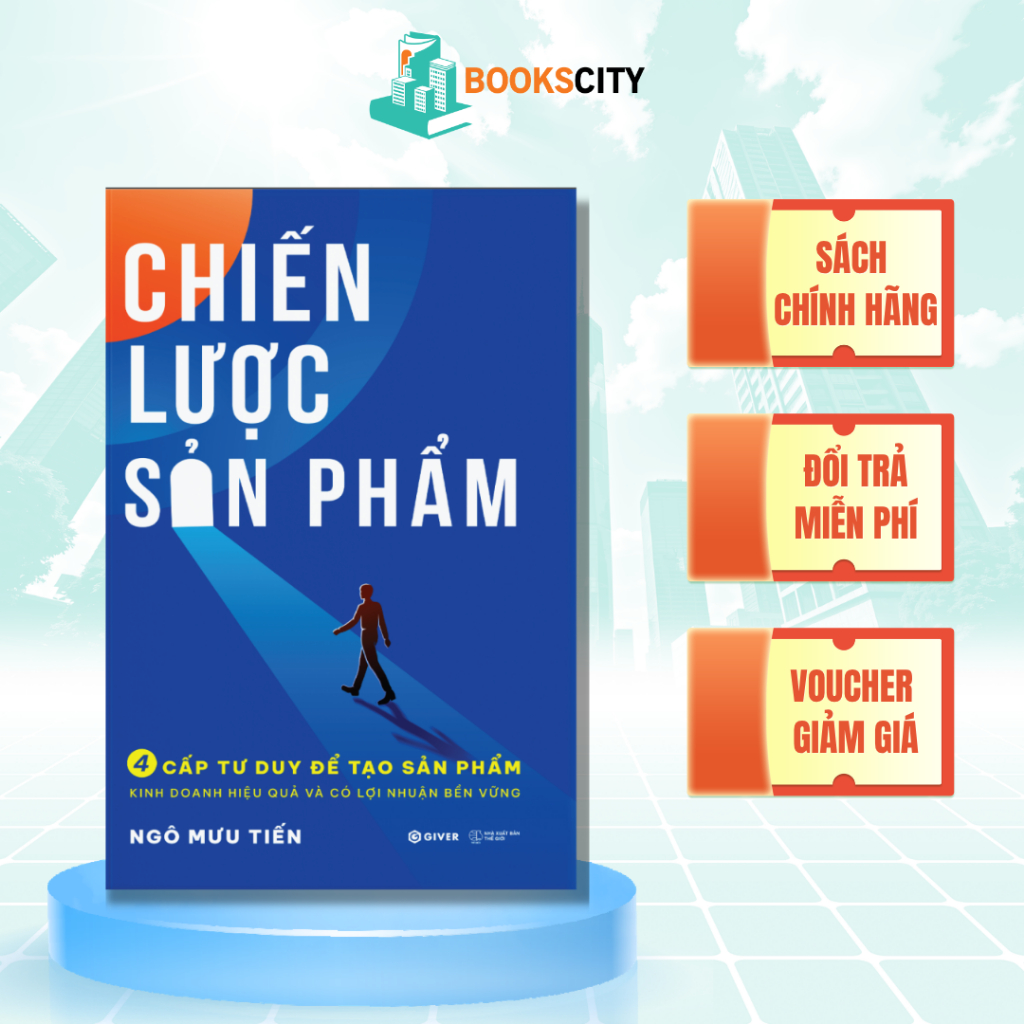 Sách - Chiến Lược Sản Phẩm - 4 Cấp Tư Duy Để Tạo Sản Phẩm Kinh Doanh Hiệu Quả Và Có Lợi Nhuận Bền Vững