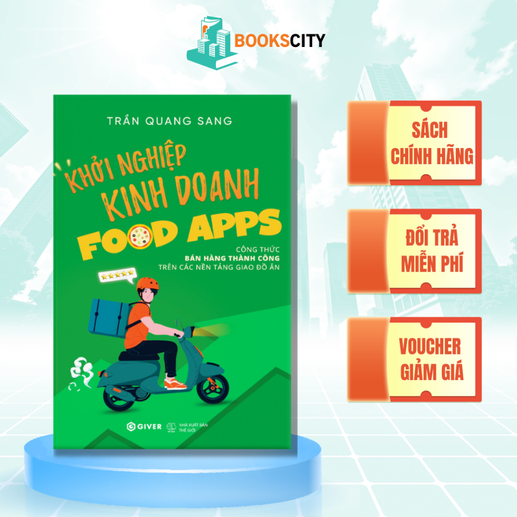 Sách - Khởi Nghiệp Kinh Doanh Food Apps - Công Thức Bán Hàng Thành Công Trên Các Nền Tảng Giao Đồ Ăn