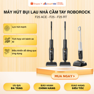Máy hút bụi lau nhà cầm tay Roborock F25 ACE - F25 - F25 RT - Bảo hành chính hãng  24 Tháng