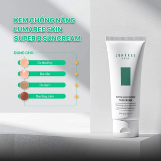 Kem Chống Nắng Lumaree Skin Super B Protection SPF50+ PA++++ Nâng Tone Bảo Vệ Da 50ml