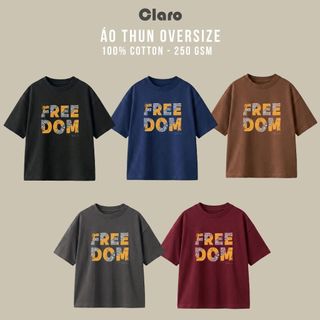 Áo Thun Nam Nữ Oversize 100% Cotton Cao Cấp CLARO - Chữ FREEDOM