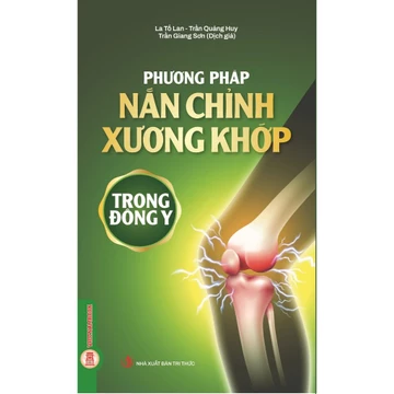 Sách - Phương Pháp Nắn Chỉnh Xương Khớp Trong Đông Y