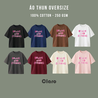 CLARO Áo thun unisex nam nữ áo phông 100% cotton form chuẩn BRAVE AND STRONG