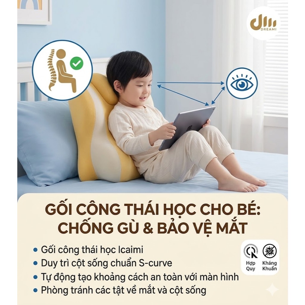 GỐI CÔNG THÁI HỌC DREAMI CHO BÉ - CHỐNG GÙ, BẢO VỆ MẮT, GIỮ KHOẢNG CÁCH AN TOÀN CHO MẮT.
