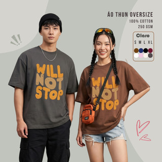Áo Thun Oversize Nam Nữ Cotton 100% Unisex Áo Phông Streetwear WILL NOT STOP