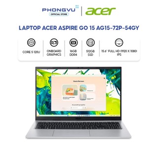 Laptop Acer Aspire Go 15 AG15-72P-54GY (Core 5 120U/ 16GB/ 512GB/ Windows 11) - Bảo hành 12 tháng