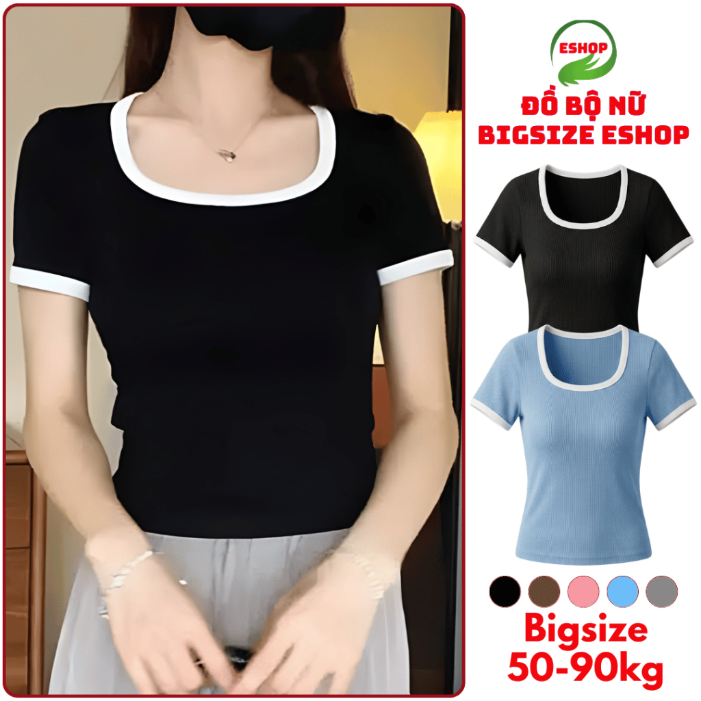 Áo thun nữ cổ vuông viền bigsize 45-85kg áo phong nữ tay ngắn thun gân tăm co giãn form ôm đẹp dễ thương MS069
