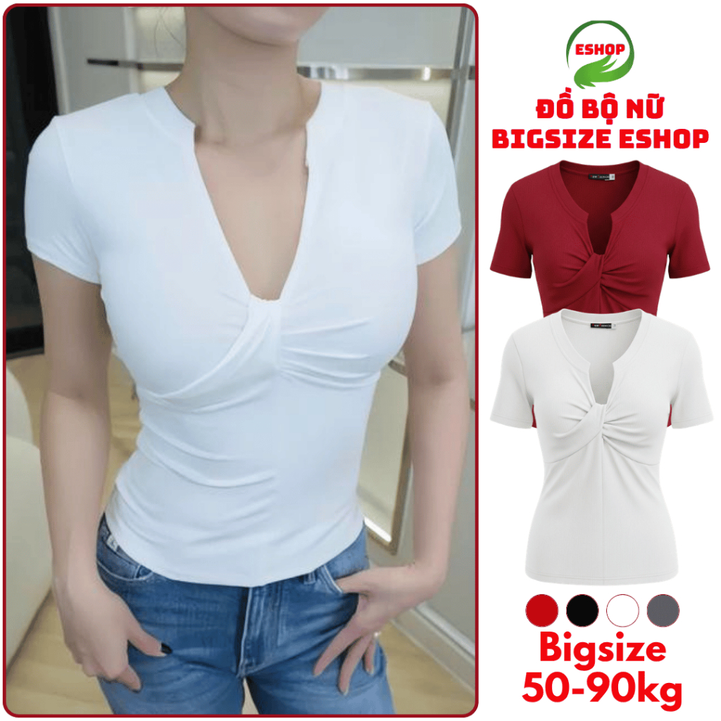 Áo Thun Tay Ngắn V Xoắn Big Size ESHOP Áo Thun Nữ Chất Thun Gân Tăm Mềm Mát Co Giãn MS557