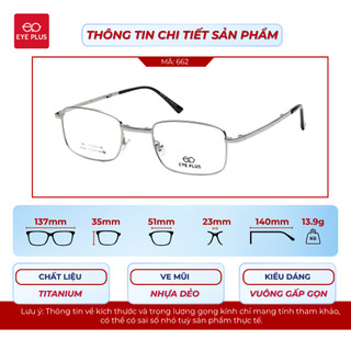 Kính Mắt Gấp Gọn Dáng Chữ Nhật 662 Eye Plus Gọng Titanium Càng Bọc Nhựa Nhỏ Gọn Tiện Lợi Thời Trang