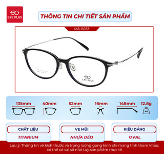 Kính Mắt Dáng Oval 8033 Eye Plus Gọng Nhựa TR Càng Titanium IP Bọc Nhựa Nhẹ Bền Thời Trang Unisex