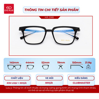 Kính Cận Dáng Clubmaster Reeman 2085 Eye Plus Gọng Kính Titan Cao Cấp, Kính Mắt Thời Trang Unisex