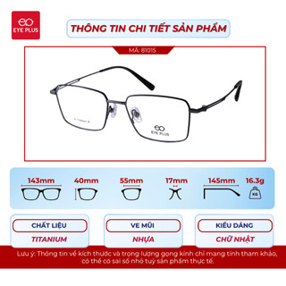 Kính Cận Dáng Chữ Nhật Nam Nữ Eye Plus 81015 Gọng Titanium Mảnh Nhẹ, Kính Mắt Hiện Đại Bền Sang Nhẹ