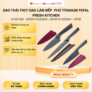 Bộ dao bếp phủ Titanium Tefal Fresh Kitchen K1221205 / K1220205 / K1220304 chính hãng - Sắc bén, chống dính, bền bỉ
