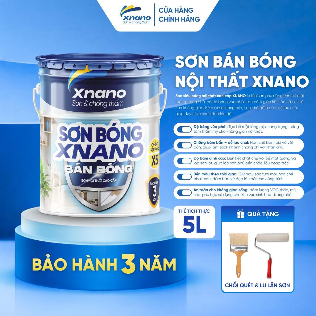 Sơn Bán Bóng Nội Thất Cao Cấp XNANO - Lau Chùi Vượt Trội Chống Bám Bẩn Kháng Mốc X5 Tặng Bộ Lu Chổi Quét Bảo Hành 3 Năm
