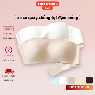 T2T Áo lót nữ su lụa sữa mềm mịn mặc áo váy ôm sát không lộ viền, áo su quây chống tụt đệm mỏng không gọng