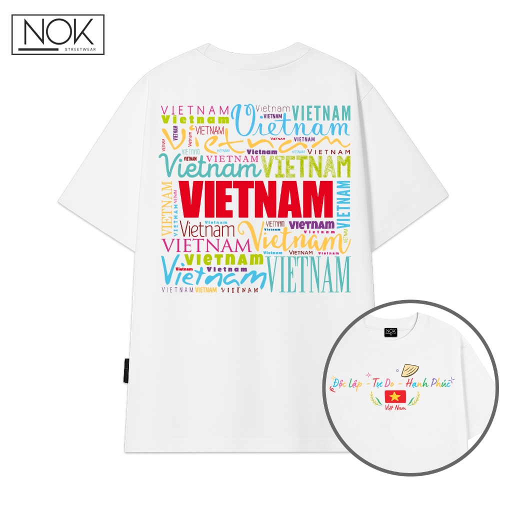 Áo thun nam nữ form rộng chữ độc lập tự do hạnh phúc Mặt sau in chữ Việt Nam nghệ thuật NOK - NS059