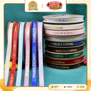 Ruy Băng 1cm x 30 Mét Love Is Eternal Cột Hộp Bánh, Gói Hoa, Gói Quà, Trang Trí giỏ quà