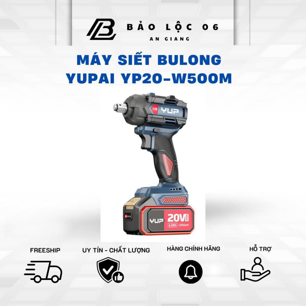 Máy Siết Bulong YUPAI/ YUP YP20-W500M Lực Siết 500Nm Cơ chế búa âm xịn xò- Mở Vặn ốc Ô Tô, Xe Máy