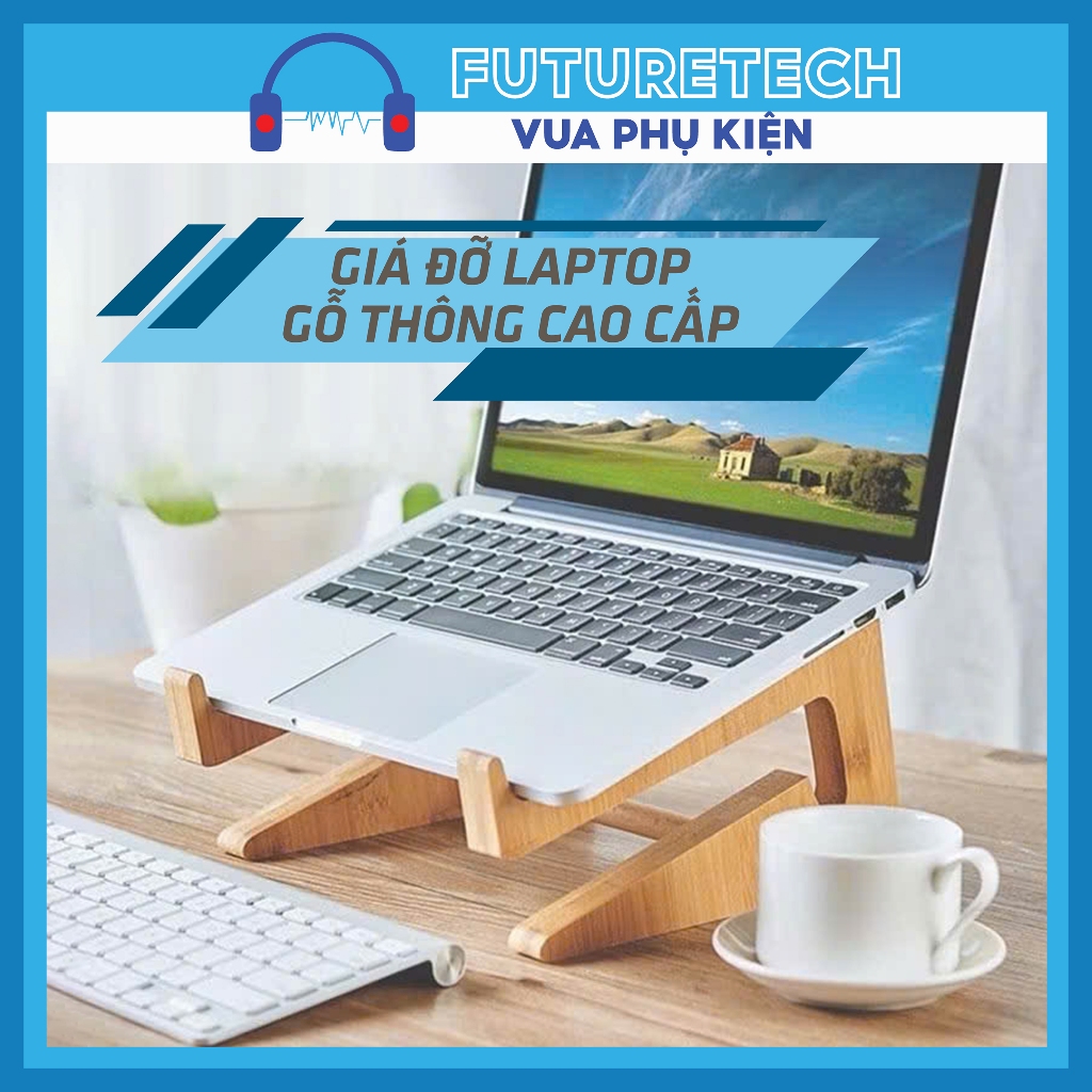 Giá Đỡ, Kệ Laptop Macbook Chất Liệu Gỗ Thông Cao Cấp giúp máy tính tản nhiệt chống nóng máy - FUTURECH