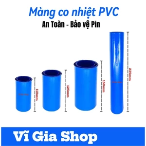 Màng Co Nhiệt PVC Bọc Khối Pin 18650 32650 Size Lớn 110mm 125mm 150mm 235mm Cách Điện Vĩ Gia Shop