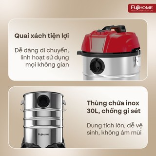 Máy hút bụi khô & ướt dung tích lớn, làm sạch mạnh mẽ Fujihome VC30N Chắc chắn & bền bỉ