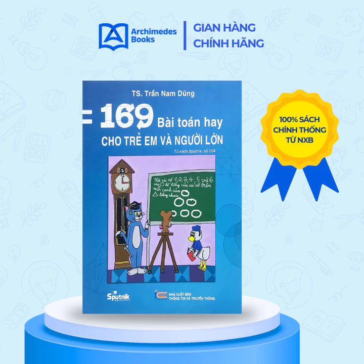Sách 169 bài toán hay cho trẻ em và người lớn (tái bản lần thứ 3) - Tủ sách Sputnik số 004