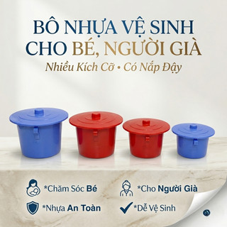 Bô Nhựa Vệ Sinh Cho Bé, Người Già Nhiều Kích Cỡ - Trường An VN
