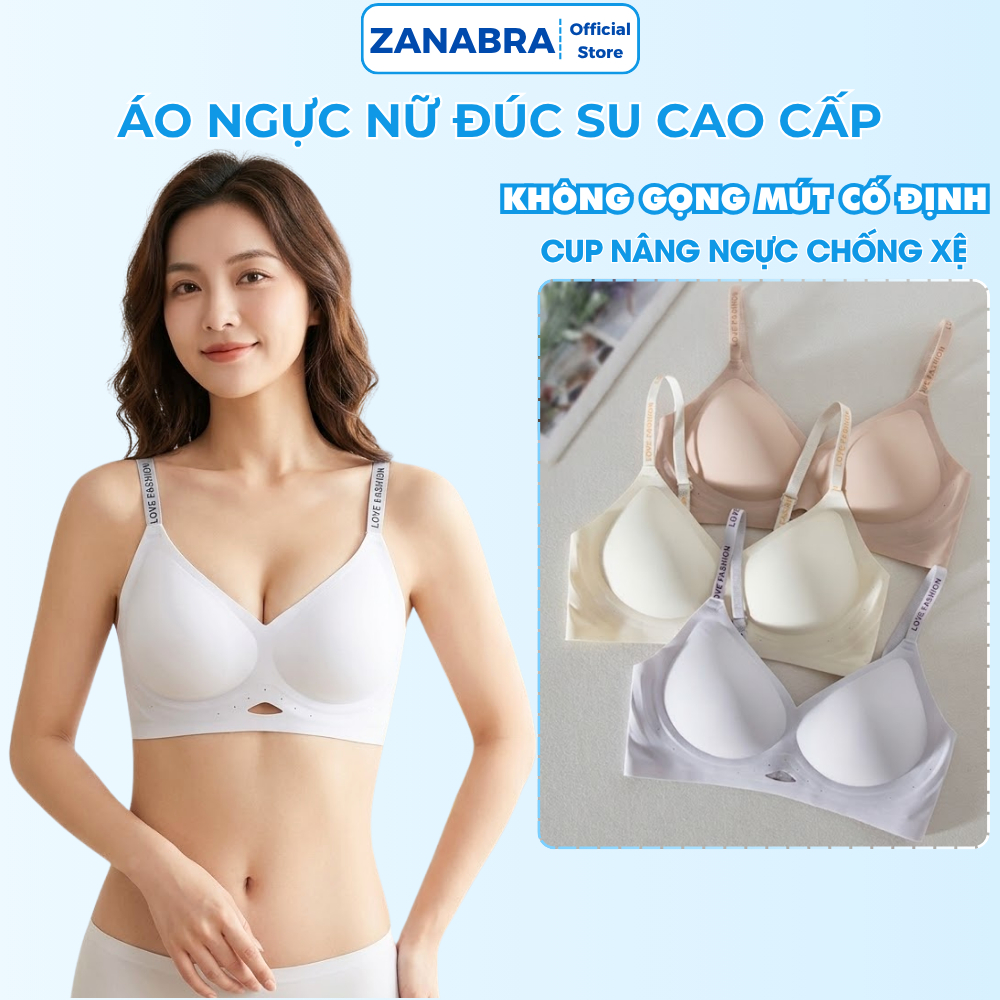 [HÀNG MỚI VỀ] Áo ngực nữ đúc su cao cấp chống xệ, áo lót nữ không gọng mút 1,5cm mềm mại  ZANA A960