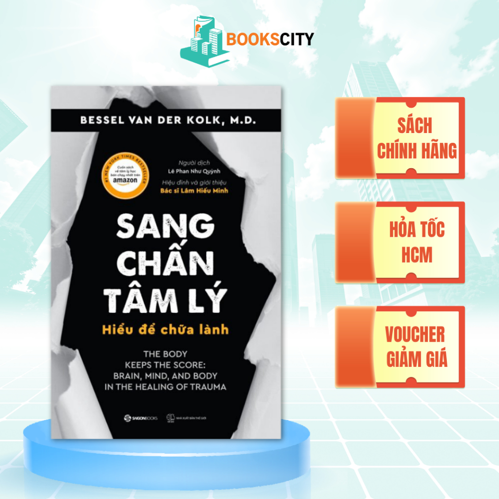 Sách - Sang Chấn Tâm Lý - Hiểu Để Chữa Lành (The Body Keeps The Score)