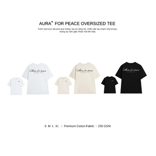 Áo thun Aura✦ For Peace Oversized Tee 100% Cotton Unisex T-shirt