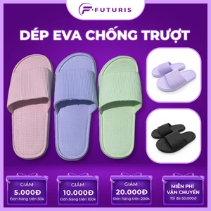 Dép EVA Đi Trong Nhà Nam Nữ – Dép Văn Phòng, Spa, Khách Sạn – Siêu Nhẹ Êm Chân, Chống Trượt Futuris Store