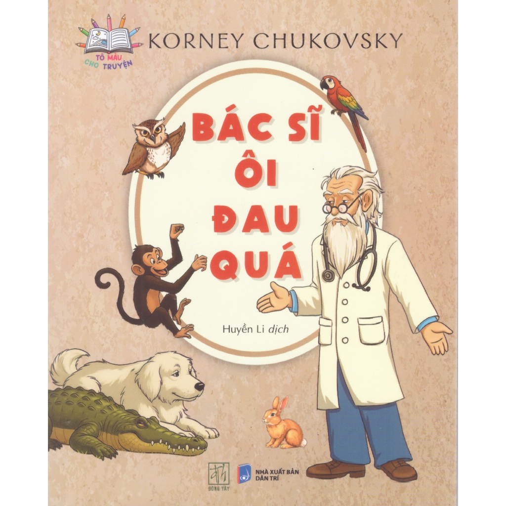 Sách Korney Chukovsky - Bác sĩ ôi đau quá (phiên bản vừa đọc truyện vừa tô màu)