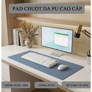 Thảm Trải Bàn Làm Việc, Pad Chuột Da PU 1 Mặt Cao Cấp – Chống nước - Chống bẩn - Dễ Vệ Sinh