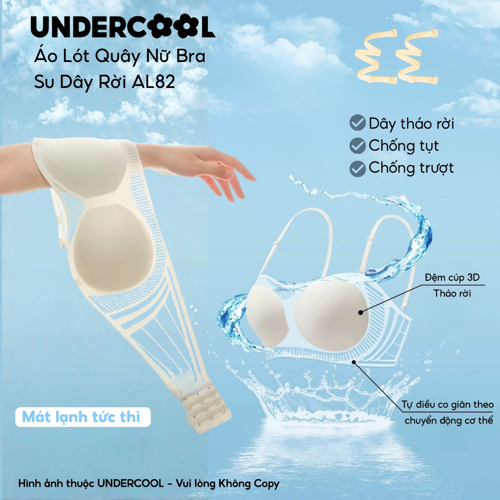 Áo Lót Nữ Áo Bra Quây Nữ UNDERCOOL Bra Su Không Dây Chống Tụt, Dây Rời, Nâng Vòng 1 Không Gọng, Gom Quả Chống Xệ AL82