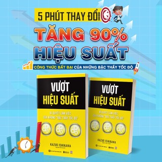 Sách Vượt Hiệu Suất: Bí Quyết Làm Việc Của Những "Bậc Thầy Tốc Độ" - Bizbooks