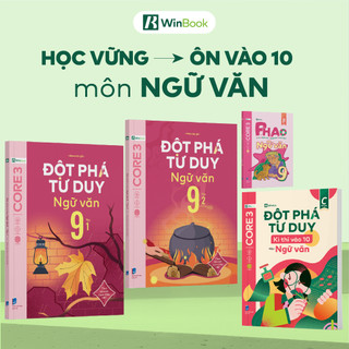 Bộ 4 Sách P.H.A.O Văn 9, Đột Phá Tư Duy Văn 9 (2 tập) Và Đột Phá Tư Duy Kì Thi Vào 10 Văn | WinBook