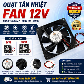 Quạt Tản Nhiệt Fan 12V- Kích Thước 8cm, 12cm- Hàng tháo máy nhiều hãng nhiều chỉ số Ampe khác nhau