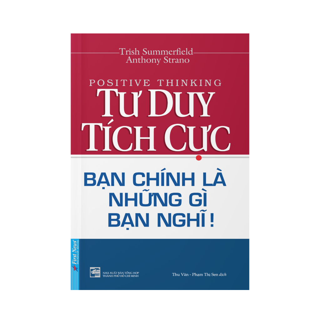 Sách - Tư Duy Tích Cực - Bạn Chính Là Những Gì Bạn Nghĩ
