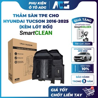 [MUA1TẶNG1] Thảm sàn TPE cao cấp HYUNDAI TUCSON 22-26 Lifepro SmartCLEAN - Sạch, siêu bền, BH 3 NĂM | Phụ kiện ô tô ADG