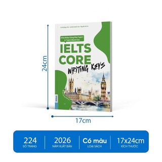 Sách - IELTS CORE: Writing Keys - Chìa Khóa Công Phá Task 1 & Task 2 Band Cao