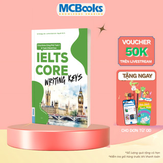 Sách - IELTS CORE: Writing Keys - Chìa Khóa Công Phá Task 1 & Task 2 Band Cao