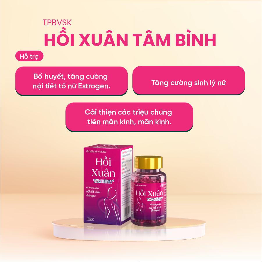 Hỗ trợ bổ sung nội tiết tố nữ Hồi Xuân Tâm Bình, cải thiện bốc hỏa, nám sạm, rối loạn kinh nguyệt