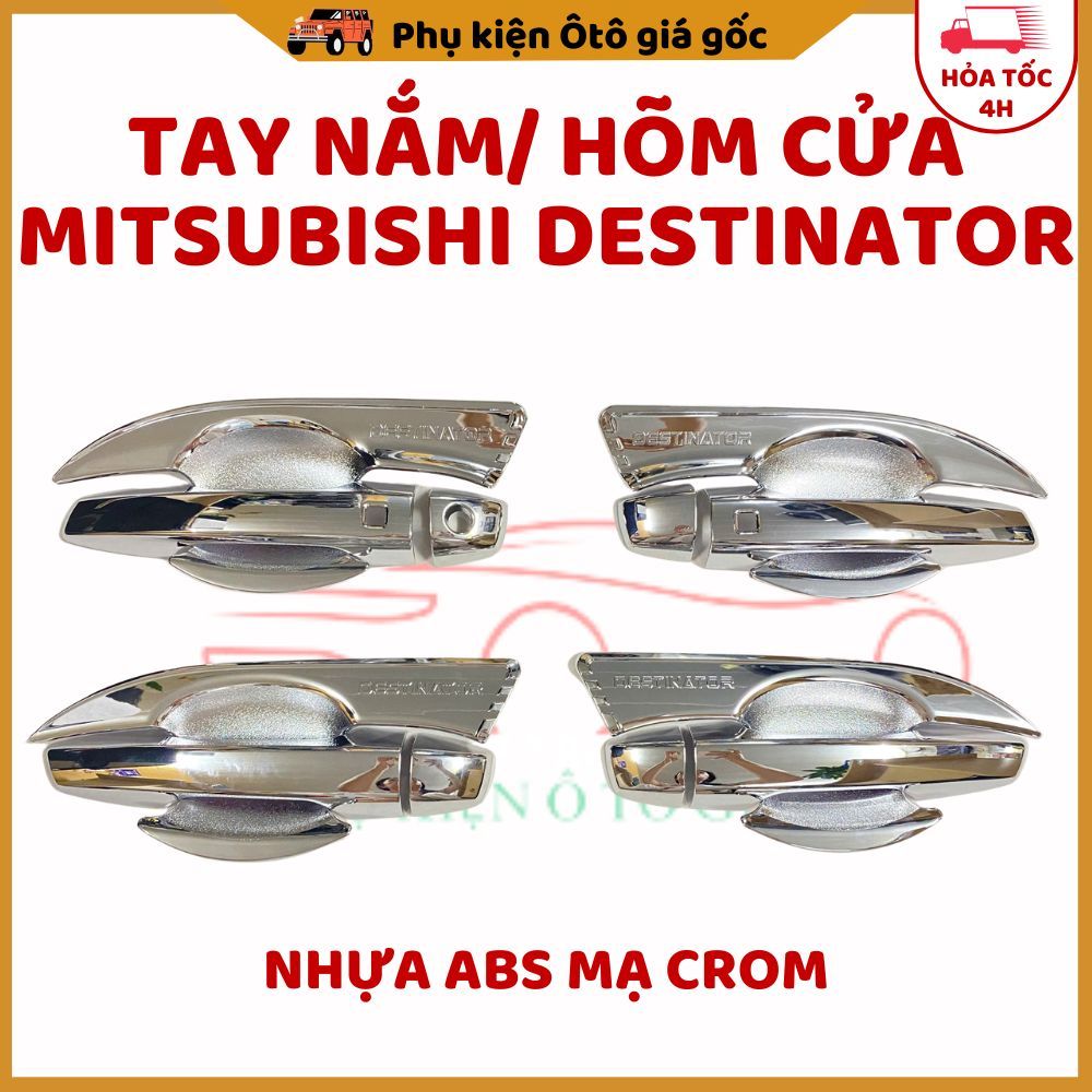 [ HÀNG MỚI VỀ] Ốp Tay Nắm, Hõm Cửa xe Mitsubishi Destinator, Nhựa ABS mạ Crom Cao Cấp, Sáng Bóng