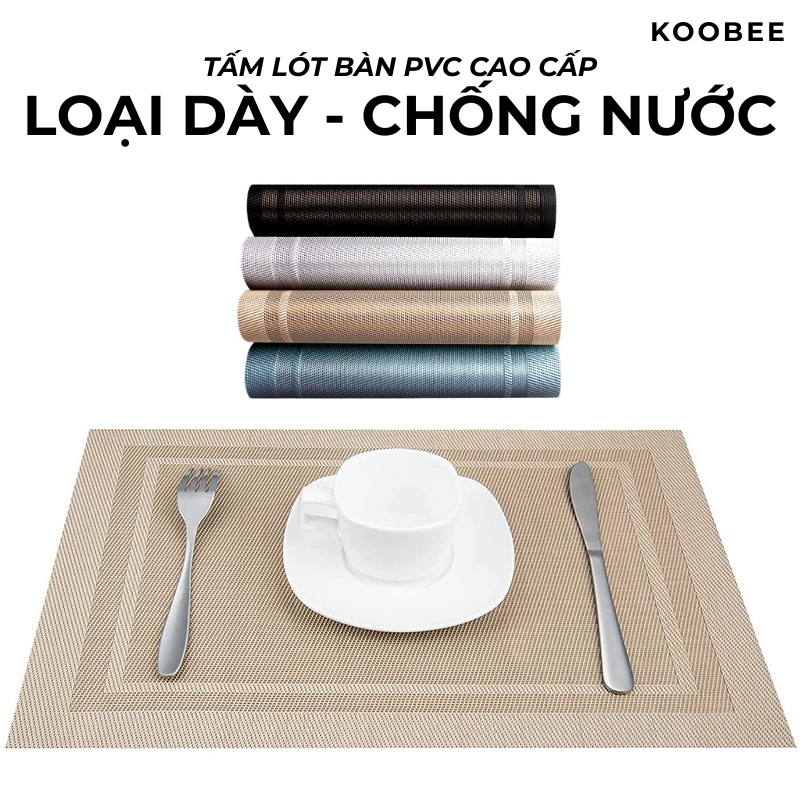 Tấm Lót Bàn Ăn PVC Sợi Dệt Dày KOOBEE – Chống Dầu Mỡ, Dễ Lau, Không Thấm Nước, Dùng Cho Gia Đình Và Quán Ăn | 372