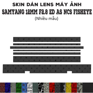 Skin dán Lens Samyang 12mm f2.8 ED AS NCS Fisheye (Nhiều mẫu) | Decal Film 3M dán bảo vệ ống kính máy ảnh 12 mm